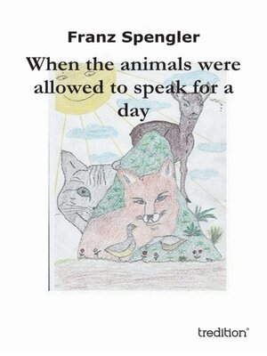 cover image of When the animals were allowed to speak for a day